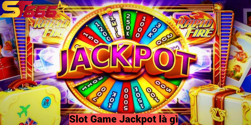 Slot Game Jackpot – Hướng Dẫn Chơi Dành Cho Người Mới Bắt Đầu 1 Slot Game Jackpot là gì?